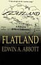 Flatland:  A Romance of Many Dimensions